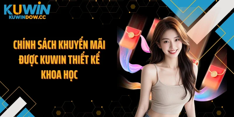 Chính sách khuyến mãi được KUWIN thiết kế khoa học