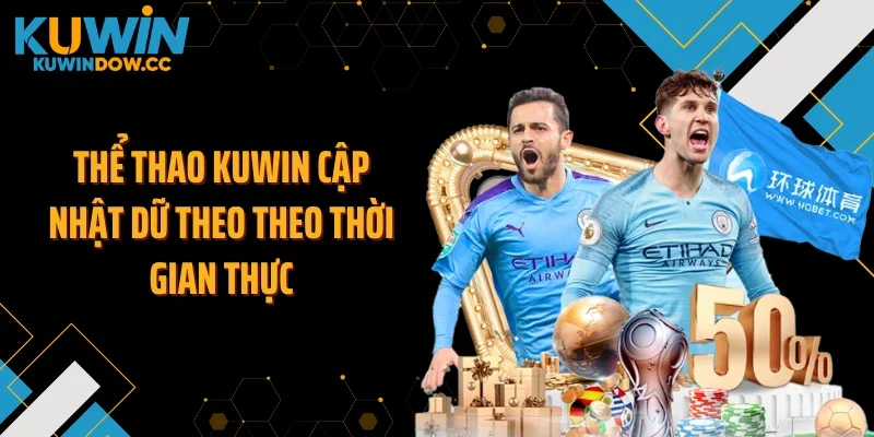 Thể thao KUWIN cập nhật dữ theo theo thời gian thực